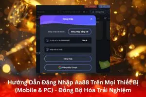 ảnh đại diện Hướng Dẫn Đăng Nhập Aa88 Trên Mọi Thiết Bị (Mobile & PC)