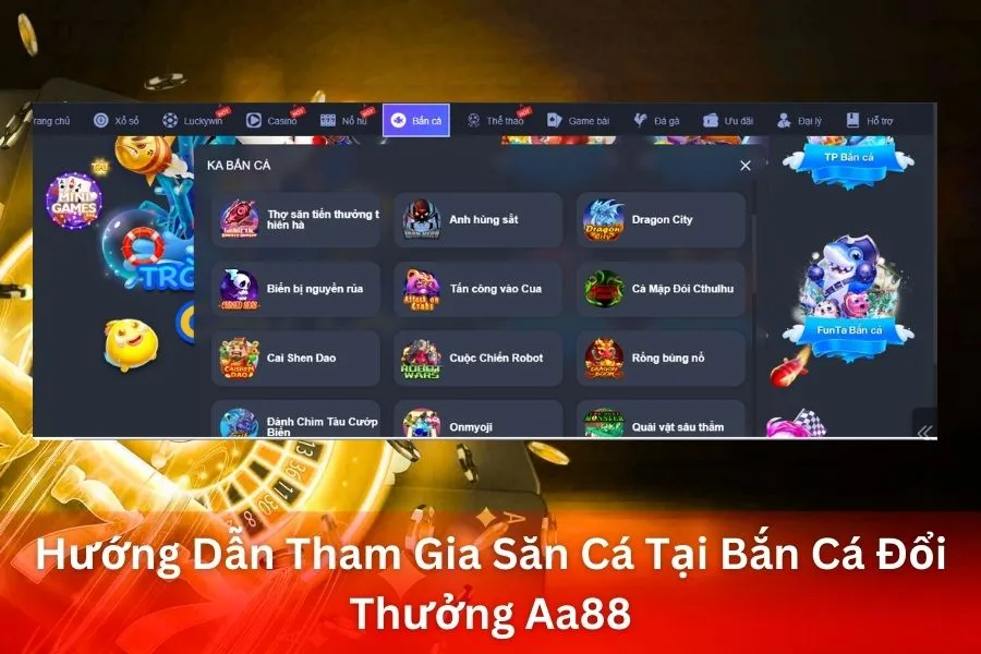 Hướng Dẫn Tham Gia Săn Cá Tại Bắn Cá Đổi Thưởng Aa88