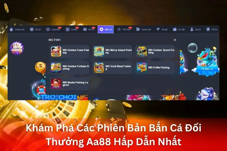 Khám Phá Các Phiên Bản Bắn Cá Đổi Thưởng Aa88 Hấp Dẫn Nhất