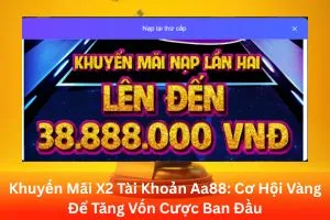 ảnh đại diện Khuyến Mãi X2 Tài Khoản Aa88_ Cơ Hội Vàng Để Tăng Vốn Cược Ban Đầu
